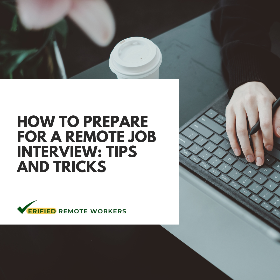 How to Prepare for a Remote Job Interview: Tips and Tricks